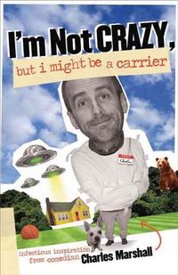 Produktbild: I'm Not Crazy, But I Might Be a Carrier