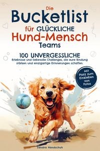 Produktbild: Die Bucketlist f&uuml;r gl&uuml;ckliche Hund-Mensch-Teams