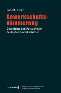 Produktbild: Gewerkschaftsd&auml;mmerung