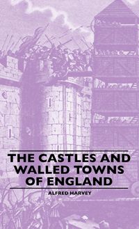 Produktbild: The Castles And Walled Towns Of England