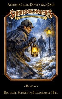 Produktbild: Sherlock Holmes Band 06 - Blutiger Schnee in Bloomsbury Hill