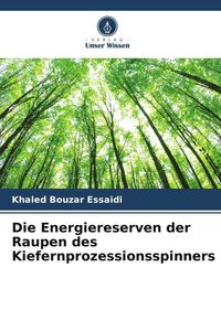 Produktbild: Die Energiereserven der Raupen des Kiefernprozessionsspinners