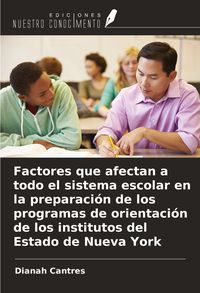 Produktbild: Factores que afectan a todo el sistema escolar en la preparaci&oacute;n de los programas de orientaci&oacute;n de los institutos del Estado de Nueva York