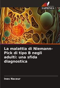 Produktbild: La malattia di Niemann-Pick di tipo B negli adulti: una sfida diagnostica