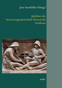 Produktbild: Jahrblatt der Interessengemeinschaft Historische Armbrust