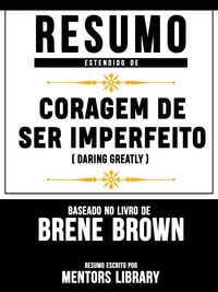 Bild vom Artikel Resumo Estendido De Coragem De Ser Imperfeito (Daring Greatly) - Baseado No Livro De Brené Brown vom Autor Mentors Library