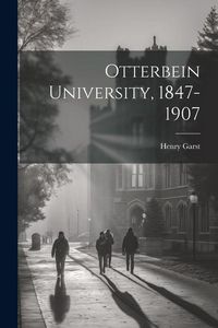 Produktbild: Otterbein University, 1847-1907