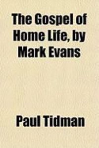 Produktbild: The Gospel of Home Life, by Mark Evans