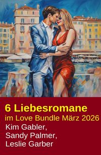 Produktbild: 6 Liebesromane im Love Bundle M&auml;rz 2026