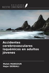 Produktbild: Accidentes cerebrovasculares isqu&eacute;micos en adultos j&oacute;venes