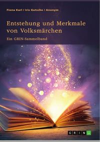 Produktbild: Entstehung und Merkmale von Volksm&auml;rchen. Vergleich deutscher und japanischer M&auml;rchen, volkst&uuml;mliche Redensarten und M&auml;rchenadaptionen in Filmen