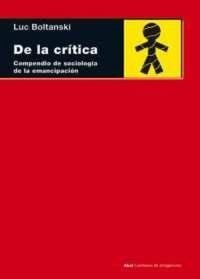 Produktbild: De la cr&iacute;tica : compendio de sociolog&iacute;a de la emancipaci&oacute;n