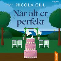 Produktbild: N&aring;r alt er perfekt