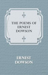 Produktbild: The Poems of Ernest Dowson