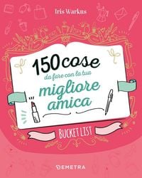 Produktbild: 150 cose da fare con la tua migliore amica