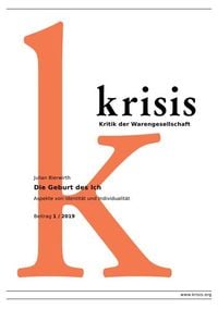 Produktbild: Krisis - Beitr&auml;ge zur Kritik der Warengesellschaft / Die Geburt des Ich - Krisis 1/ 2019