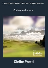 Produktbild: Os Pracinhas Brasileiros Na 2 Guerra Mundial