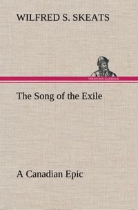 Produktbild: The Song of the Exile-A Canadian Epic