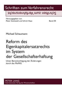 Reform des Eigenkapitalersatzrechts im System der Gesellschafterhaftung Michael Schaumann