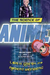Produktbild: Gresh, L: The Science of Anime