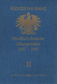 Produktbild: Preussisch-deutsche Seitengewehre 1807-1945 Band II