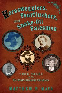 Produktbild: Hornswogglers, Fourflushers & Snake-Oil Salesmen