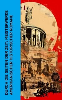 Produktbild: Durch die Seiten der Zeit: Meisterwerke amerikanischer historischer Romane