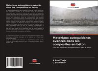 Produktbild: Mat&eacute;riaux autoguidants avanc&eacute;s dans les composites en b&eacute;ton