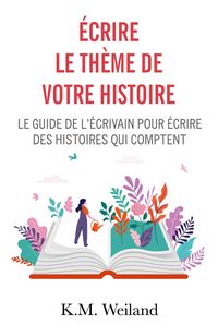 Produktbild: &Eacute;crire le th&egrave;me de votre histoire