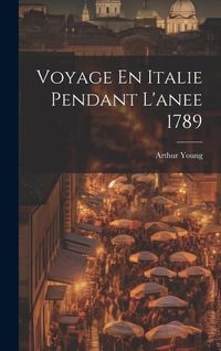 Produktbild: Voyage En Italie Pendant L'anee 1789