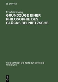 Produktbild: Grundz&uuml;ge einer Philosophie des Gl&uuml;cks bei Nietzsche