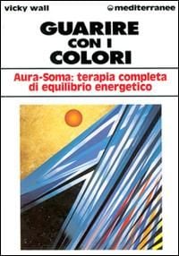 Produktbild: Guarire con i colori. Aura-soma: terapia completa di equilibrio energetico