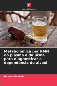 Produktbild: Metabol&oacute;mica por RMN do plasma e da urina para diagnosticar a depend&ecirc;ncia do &aacute;lcool