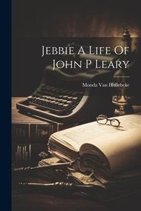 Produktbild: Jebbie A Life Of John P Leary