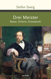 Bild vom Artikel Drei Meister. Balzac, Dickens, Dostojewski vom Autor Stefan Zweig