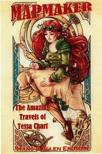 Produktbild: Mapmaker: The Amazing Travels of Tessa Chart (The Mapmaker Series from the Gewellyn Chronicles, #1)