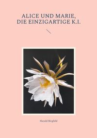 Produktbild: Alice und Marie, die einzigartige K.I.