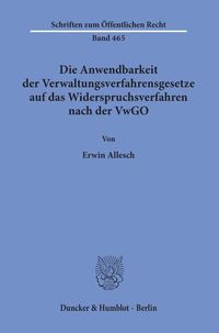 Produktbild: Die Anwendbarkeit der Verwaltungsverfahrensgesetze auf das Widerspruchsverfahren nach der VwGO.