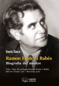 Produktbild: Ramon Fuster i Rab&eacute;s. Biografia del mestre : Vida i obra del pedagog Ramon Fuster i Rab&eacute;s (Bell-lloc dUrgell, 1916  Barcelona, 1976)