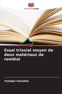 Produktbild: Essai triaxial moyen de deux mat&eacute;riaux de remblai