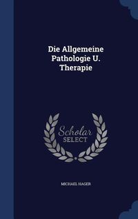 Produktbild: Die Allgemeine Pathologie U. Therapie