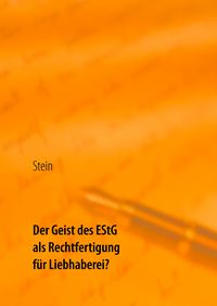Produktbild: Der Geist des EStG als Rechtfertigung f&uuml;r Liebhaberei?