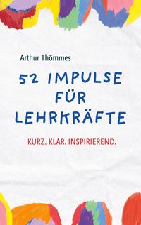 Produktbild: 52 Impulse f&uuml;r Lehrkr&auml;fte