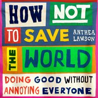 Produktbild: How Not to Save the World