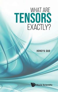 Produktbild: WHAT ARE TENSORS EXACTLY?