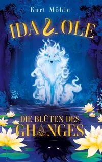 Produktbild: Ida und Ole - Die Bl&uuml;ten des Ghanges