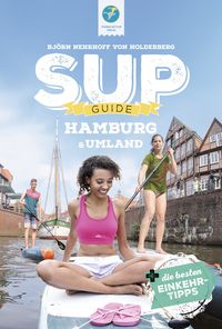 Bild vom Artikel SUP-Guide Hamburg & Umland vom Autor Björn Nehrhoff Holderberg