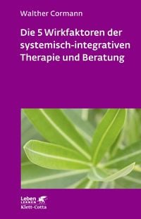 Bild vom Artikel Die 5 Wirkfaktoren der systemisch-integrativen Therapie und Beratung (Leben Lernen, Bd. 268) vom Autor Walther Cormann