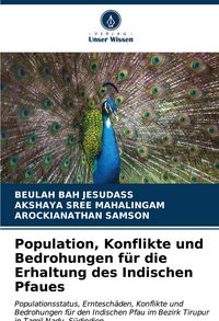 Produktbild: Population, Konflikte und Bedrohungen f&uuml;r die Erhaltung des Indischen Pfaues