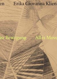 Produktbild: Erika Giovanna Klien. Alles ist in Bewegung / all Is Movement